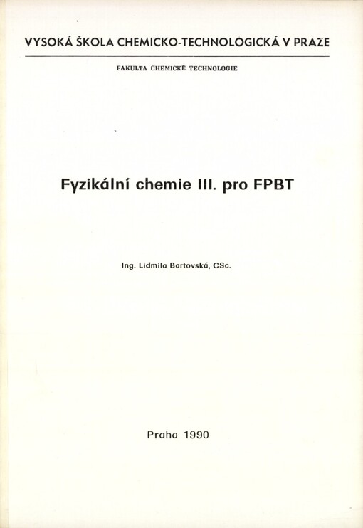Fyzikální chemie pro FPBT [fakultu potravinářské a biochemické technologie].[Díl] 3.