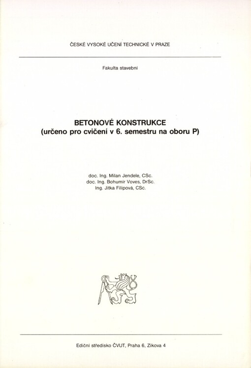 Betonové konstrukce: Určeno pro cvičení v 6. semestru na oboru P fak. stavební