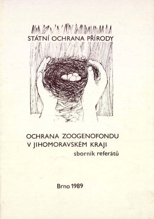 Ochrana zoogenofondu v Jihomoravském kraji :seminář Brno 23. 11. 1989, Kraj. středisko st. památkové péče a ochrany přírody : sborník referátů