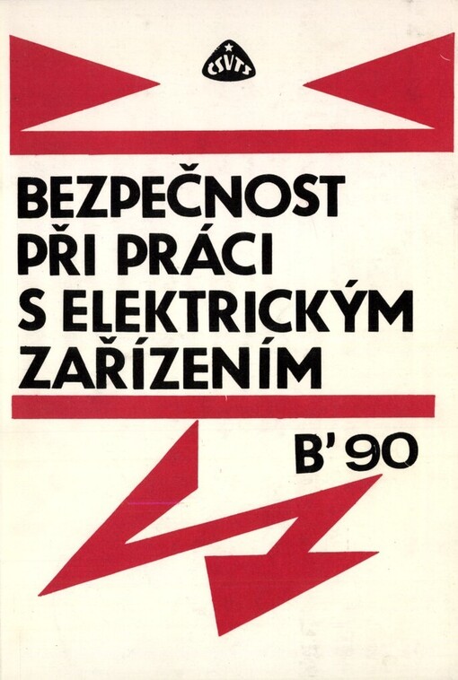 Bezpečnost při práci s elektrickým zařízením :[Konf. Ostrava] 1990, ČV elektrotechn. společ. ČSVTS : [Sborník přednášek]