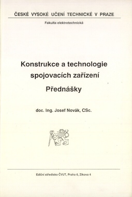 Konstrukce a technologie spojovacích zařízení: Přednášky : Určeno pro stud. fak. elektrotechn