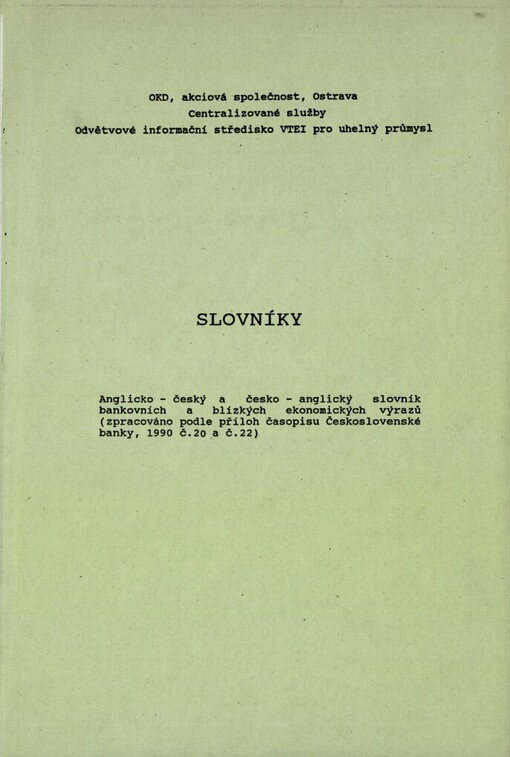 Slovníky :Anglicko-český a česko-anglický slovník bankovních a blízkých ekonomických výrazů : Zpracováno podle příloh časopisu Československé banky č. 20 a č. 22
