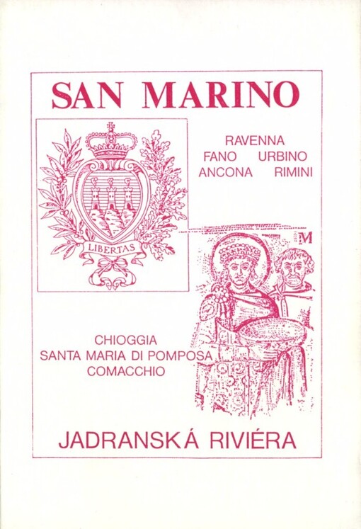 San Marino ;Jadranská riviéra : Ravena, Fano, Urbino, Ancona, Rimini, Chioggia, Santa Maria di Pomposa, Comacchio