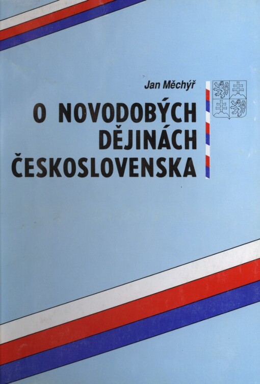 O novodobých dějinách Československa :(několik informací, poznámek a úvah o uplynulých sedmdesáti letech)