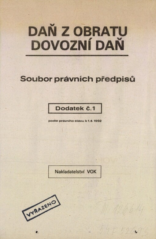 Daň z obratu, dovozní daň: Soubor právních předpisů : Dodatek č. 1 podle právního stavu k 1. 4. 1992
