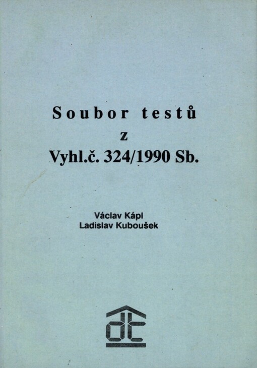 Soubor testů z Vyhl. č. 324/1990 Sb. :O bezpečnosti práce a technických zařízeních při stavebních pracích