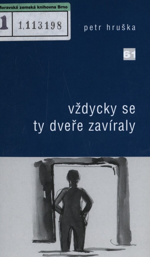 Vždycky se ty dveře zavíraly