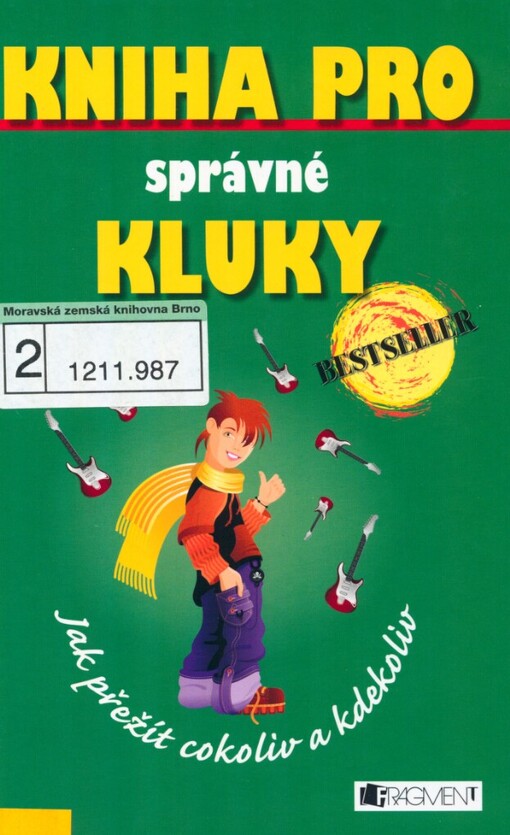 Kniha pro správné kluky: jak přežít cokoliv a kdekoliv