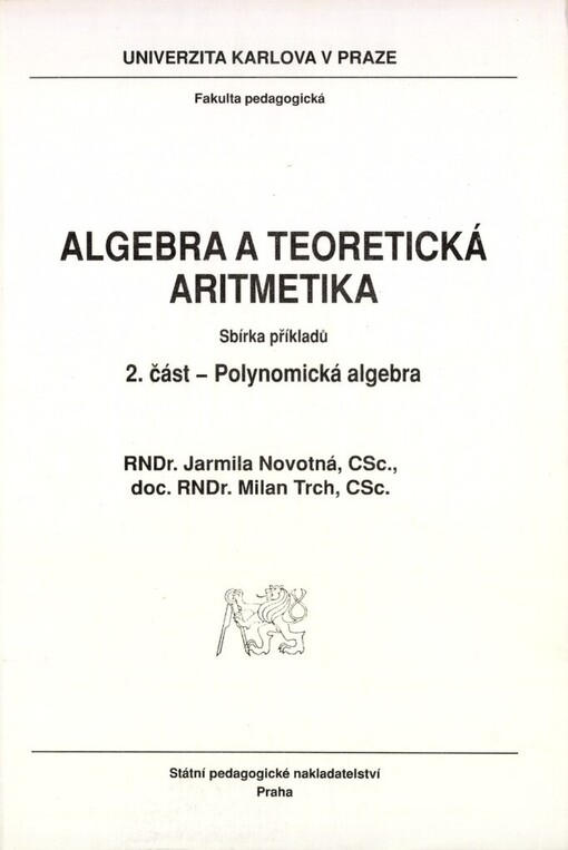 Algebra a teoretická aritmetika :sbírka příkladů.[Část] 2,Polynomická algebra