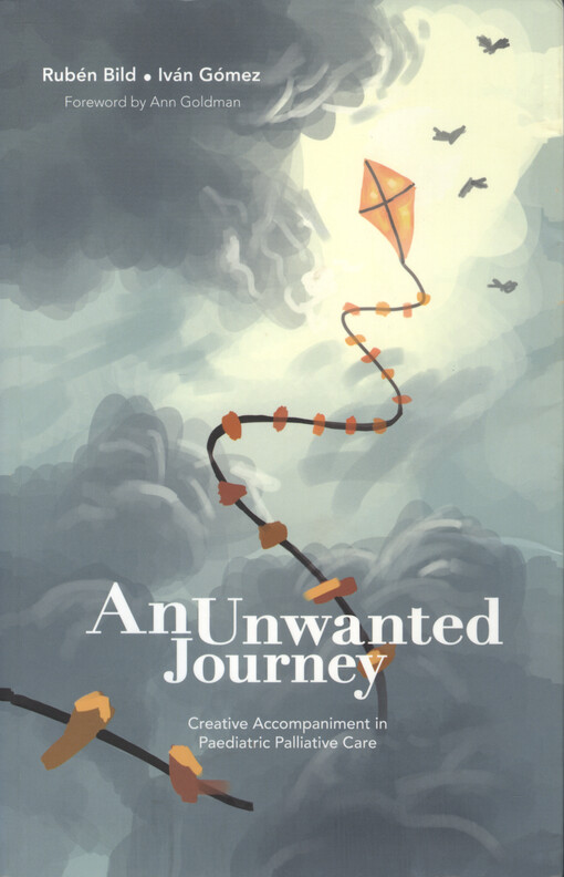 An unwanted journey : creative accompaniment in paediatric palliative care