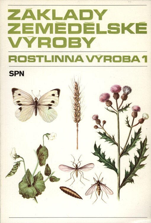 Základy zemědělské výroby: Rostlinná výroba 1 : Učebnice pro odb. učiliště