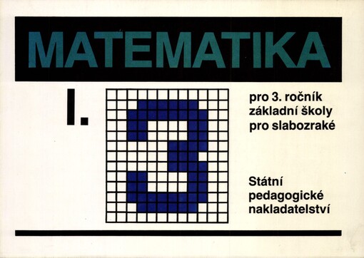 Matematika pro třetí ročník základní školy pro slabozraké :Pracovní sešit.[Díl] 1