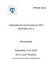 International Interdisciplinary PhD Workshop 2013: proceedings : September 8-11, Brno, Czech Republic