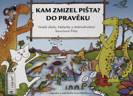 Kam zmizel Pišta? Do pravěku!: veselé úkoly, hádanky a dobrodružství kocoura Pišty