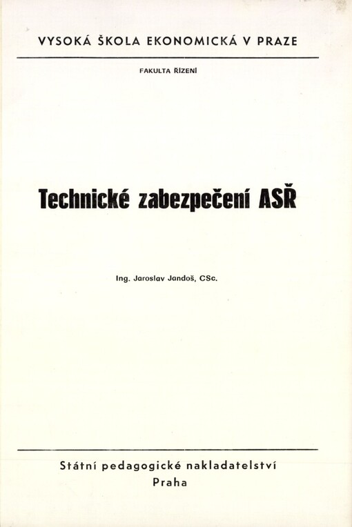 Technické zabezpečení ASŘ: určeno pro posl. fak. řízení