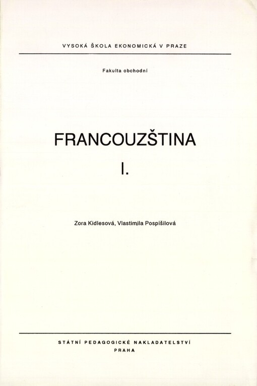 Francouzština: určeno pro posl. fak. národohosp., výrobně ekon., obchodní, řízení a rektorátní katedry