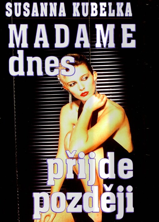 Madame dnes přijde později