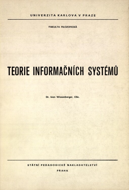 Teorie informačních systémů: Určeno pro posl. fak. filozof