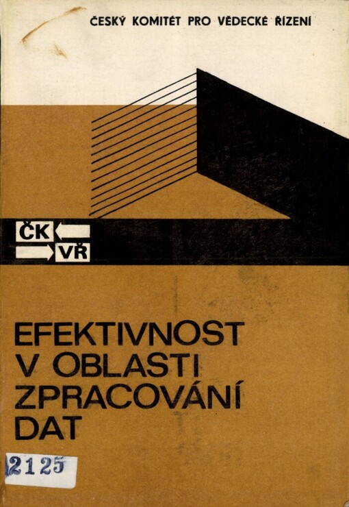 Efektivnost v oblasti zpracování dat :Sborník příspěvků k semináři [konaného] ve dnech 16. a 17. října 1973 v Praze