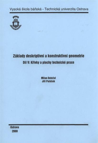 Základy deskriptivní a konstruktivní geometrie.Díl V,Křivky a plochy technické praxe