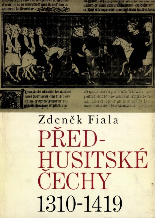 Předhusitské Čechy 1310-1419: český stát pod vládou Lucemburků 1310-1419