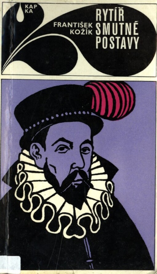 Rytíř smutné postavy: kniha svědectví o životě Miguela de Cervantes