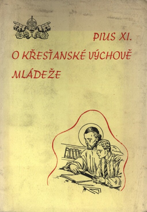 O křesťanské výchově mládeže =Divini illius magistri : encyklika