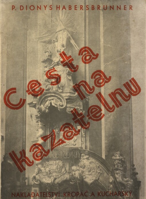 Cesta na kazatelnu :návrh na systematické vypracování kázání