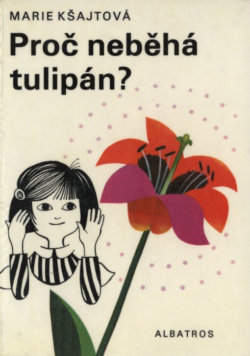 Proč neběhá tulipán?