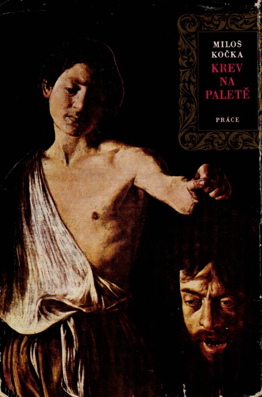 Krev na paletě :Caravaggio - román malíře