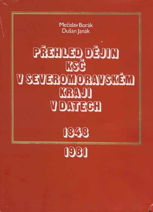 Přehled dějin KSČ v Severomoravském kraji v datech 1848-1981