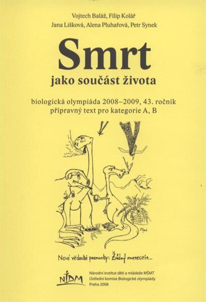 Smrt jako součást života :biologická olympiáda 2008-2009, 43. ročník : přípravný text pro kategorie A, B
