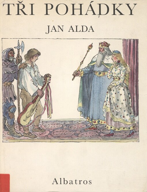 Tři pohádky: Honza králem. Sůl nad zlato. Jak stařeček měnil, až vyměnil