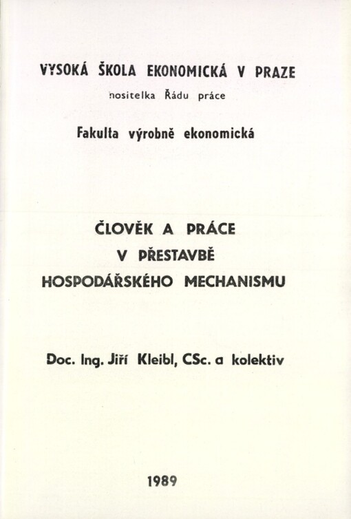 Člověk a práce v přestavbě hospodářského mechanismu :Určeno pro stud. fak. výrobně ekon.