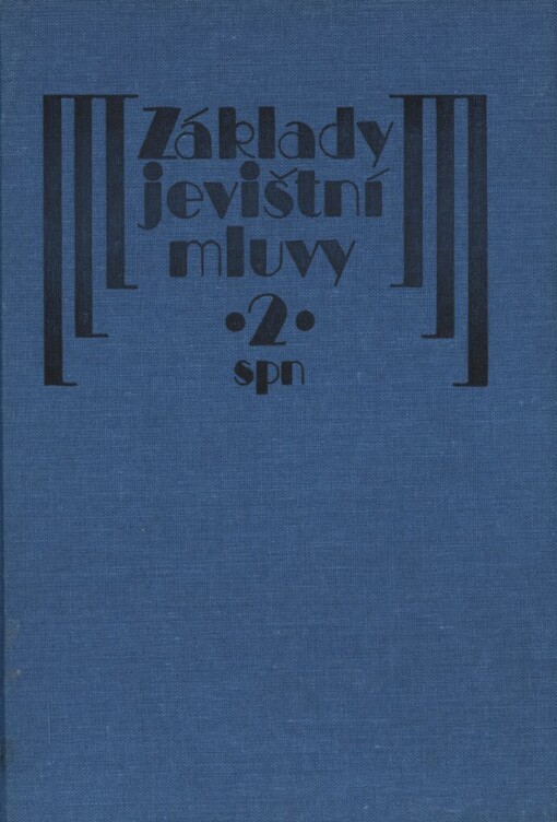 Základy jevištní mluvy 2: Učebnice pro 2. a 3. roč. konzervatoří
