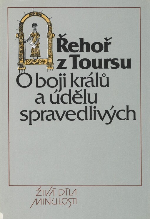 O boji králů a údělu spravedlivých :Kronika Franků : dějiny v deseti knihách