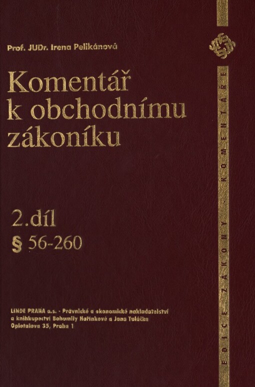 Komentář k obchodnímu zákoníku :(s přihlédnutím k evropskému právu).II. část, § 56-260