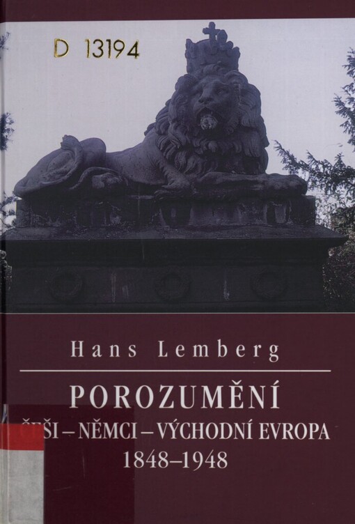 Porozumění: Češi - Němci - východní Evropa 1848-1948