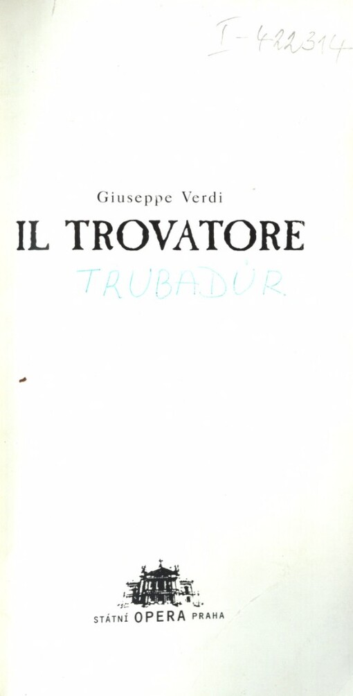 Giuseppe Verdi, Il Trovatore :první představení obnoveného nastudování dne 5. září 1999