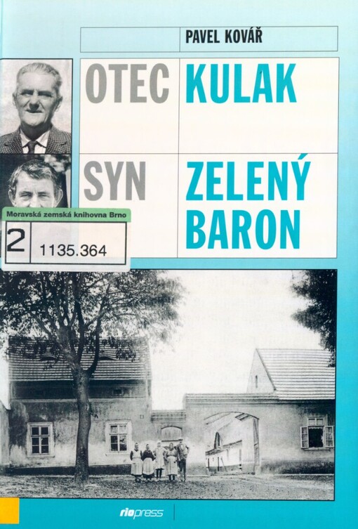 Otec kulak, syn zelený baron: [příběh Haškova selského rodu a obrázky ze života Úhonic]