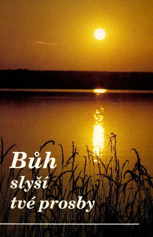 Bůh slyší tvé prosby