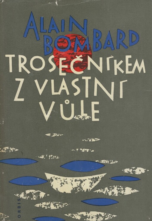 Trosečníkem z vlastní vůle