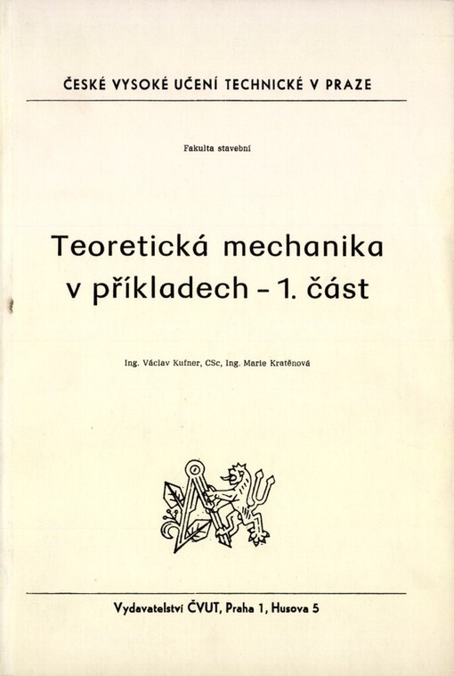 Teoretická mechanika v příkladech: Určeno pro posl. fak. stavební