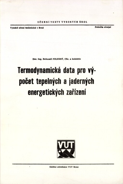 Termodynamická data pro výpočet tepelných a jaderných energetických zařízení: Určeno pro posl. fak. strojní