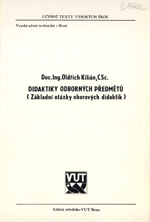Didaktiky odborných předmětů :základní otázky oborových didaktik : Určeno pro posl. VUT