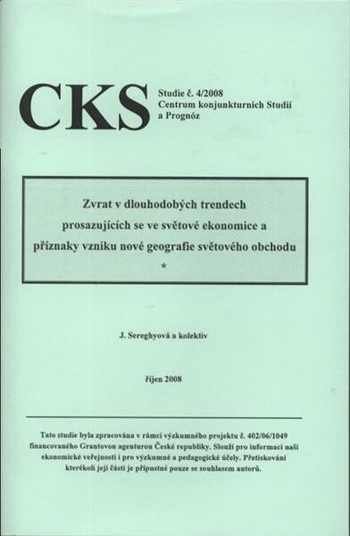 Zvrat v dlouhodobých trendech prosazujících se ve světové ekonomice a příznaky vzniku nové geografie světového obchodu