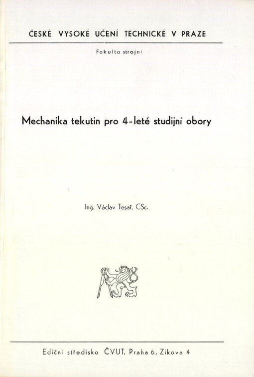 Mechanika tekutin pro čtyřleté studijní obory :Určeno pro stud. fak. strojní