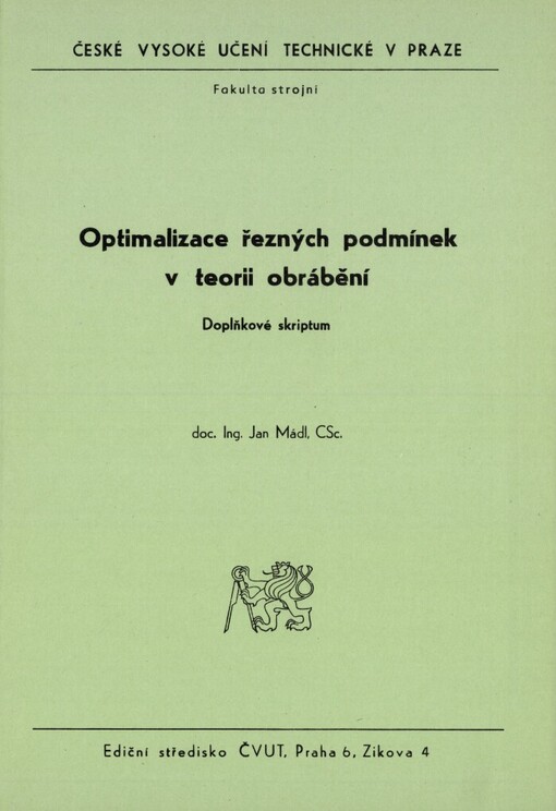 Optimalizace řezných podmínek v teorii obrábění: Doplňkové skriptum : pro stud. fak. strojní