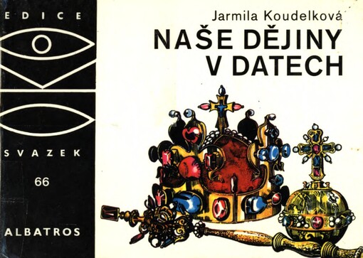 Naše dějiny v datech: pro čtenáře od 11 let