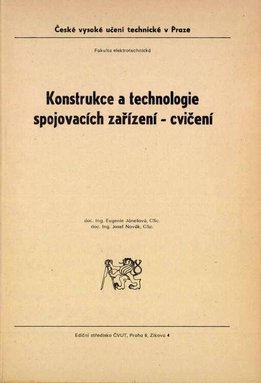 Konstrukce a technologie spojovacích zařízení :Cvičení : Určeno pro stud. fak. elektrotechn.